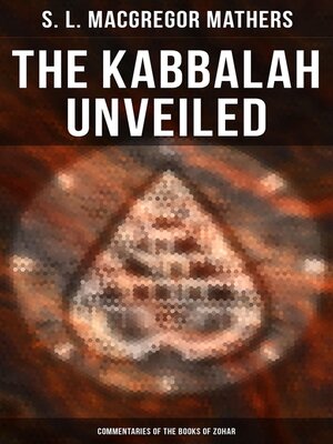 cover image of The Kabbalah Unveiled--Commentaries of the Books of Zohar